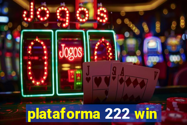 plataforma 222 win